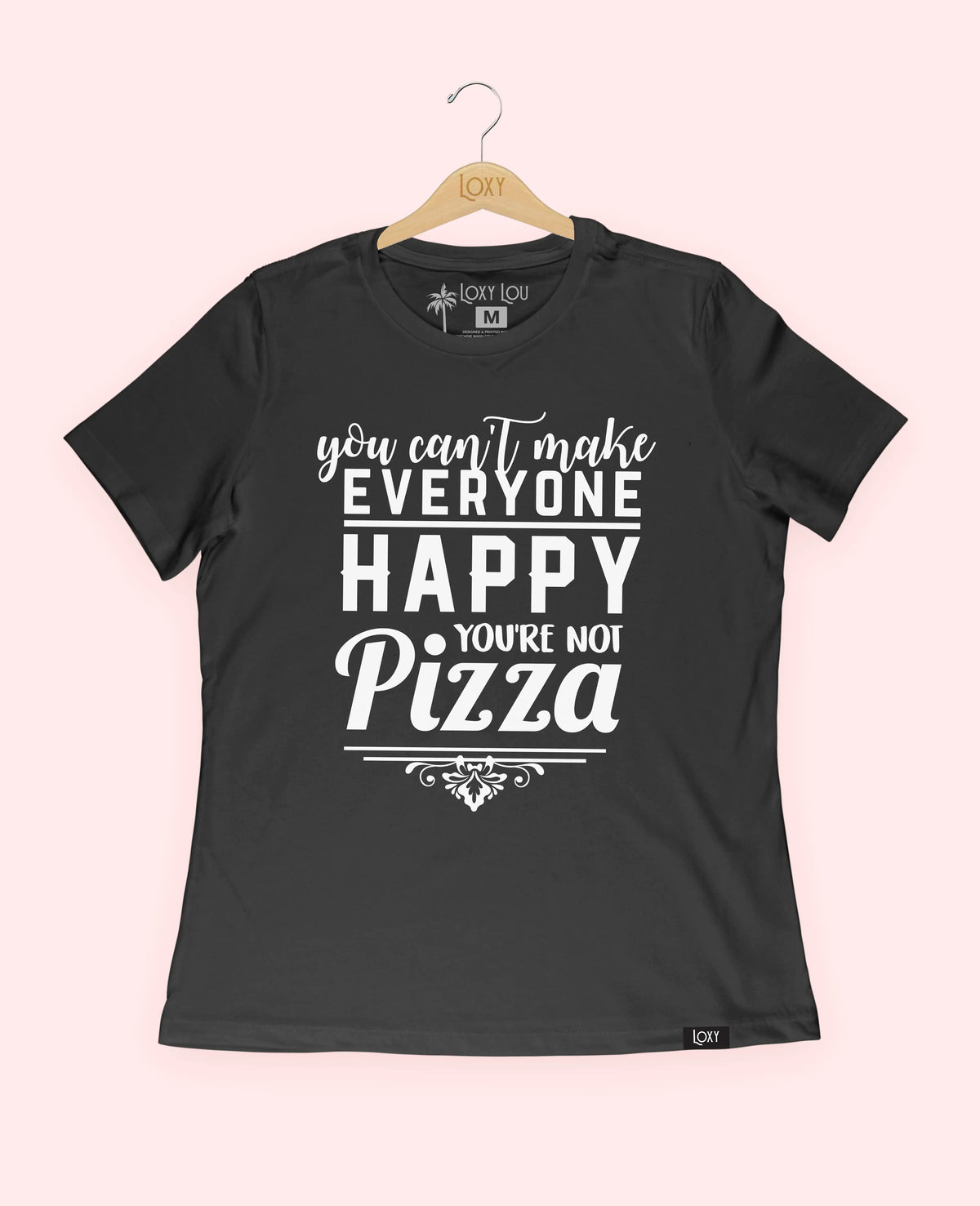 Black Tee 6400 you cant make everyone PIZZA - white logo.webp