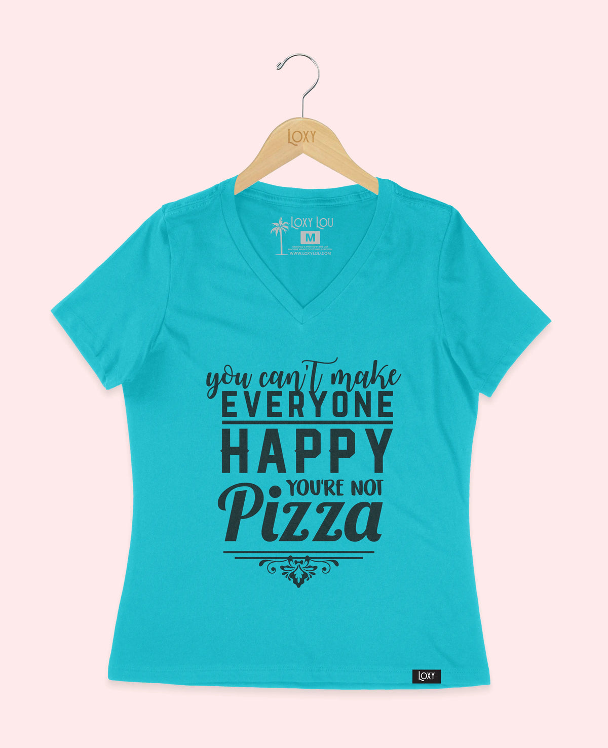 Turquiose V-neck 6405 you cant make everyone PIZZA - black logo.webp