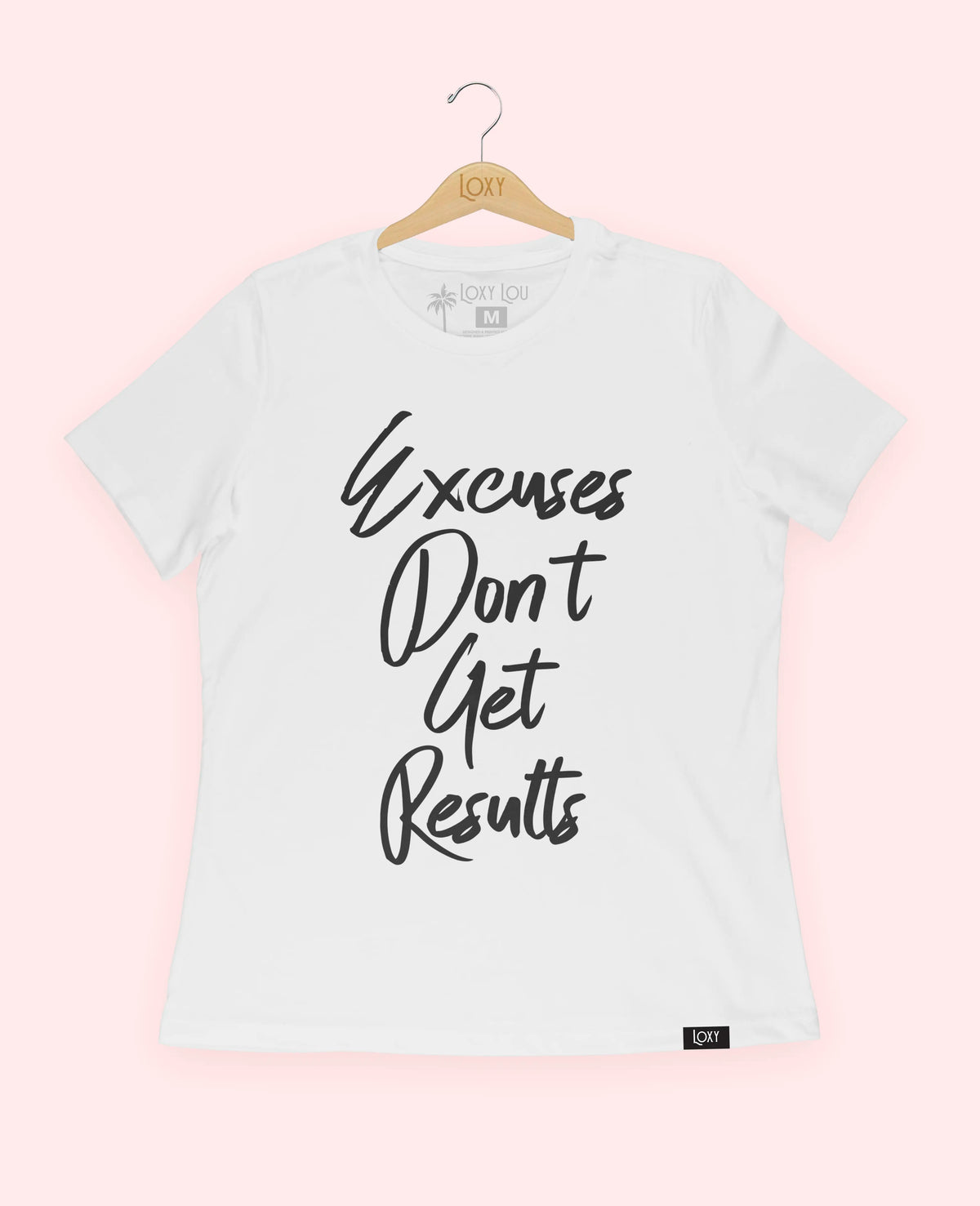 White Tee 6400 Excuses Dont Get Results - White.webp